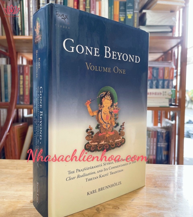 Gone Beyond (Volume 1): The Prajnaparamita Sutras, The Ornament of Clear Realization, and Its Commentaries in the Tibetan Kagyu Tradition Hardcover